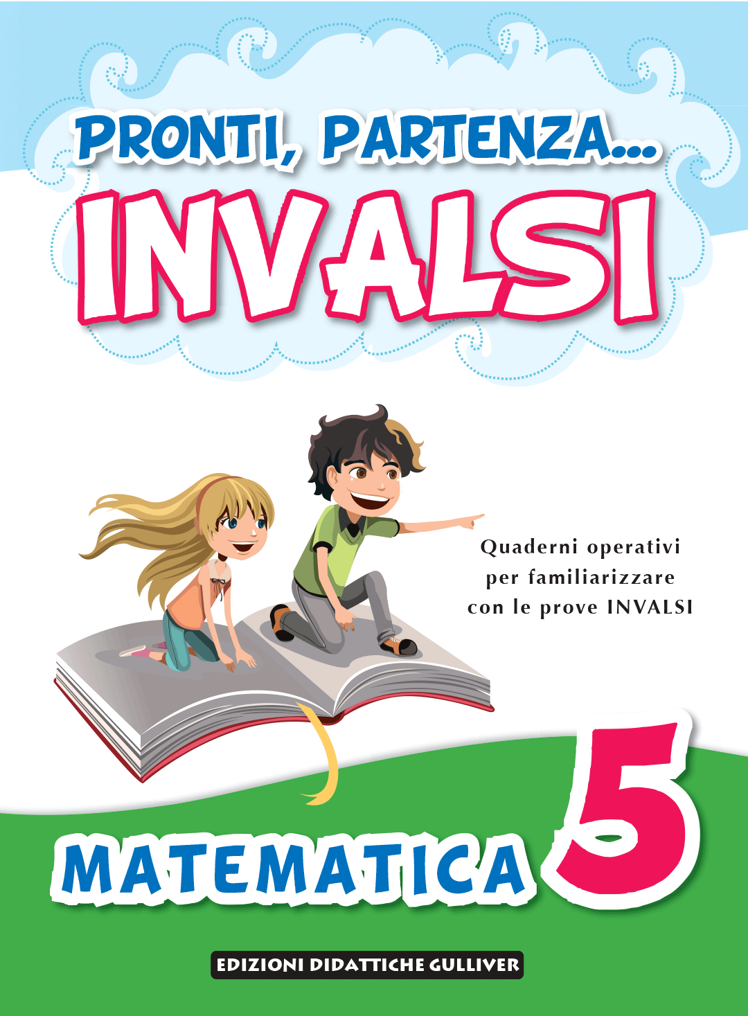 PRONTI, PARTENZA INVALSI Matematica 5 - GulliverScuola