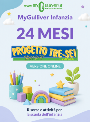 MyGulliver Infanzia - Versione online con scadenza 31 ottobre 2028 (senza obbligo di rinnovo)