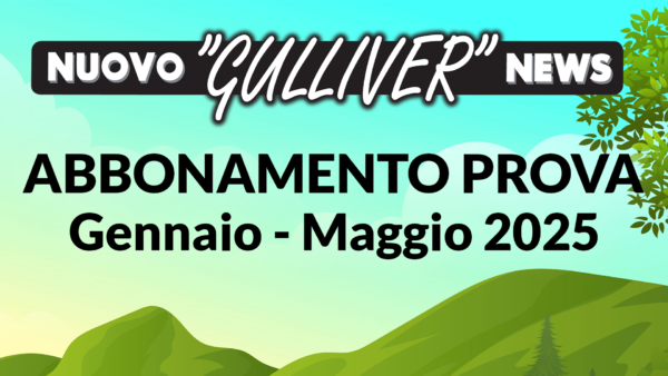Nuovo Gulliver News - Abbonamento Prova Gennaio-Maggio 2025 Premium - Cartaceo + Online + biblioteca MyGulliver primaria Completa