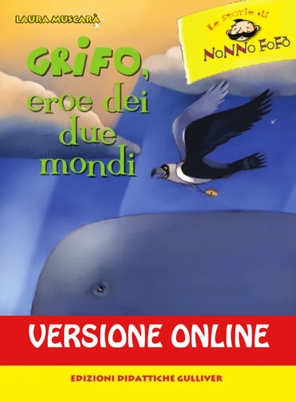 Le storie di Nonno Fofò – Grifo, eroe dei due mondi - Versione Online