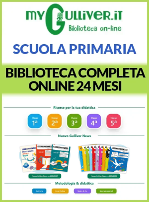 Accesso alla Biblioteca completa online Mygulliver.it – Scuola Primaria – 24 mesi (senza obbligo di rinnovo) + Rivista Nuovo Gulliver News versione online + attivazione su GulliverEdu di una classe con massimo tre discipline (attivazione gratuita per gli alunni)