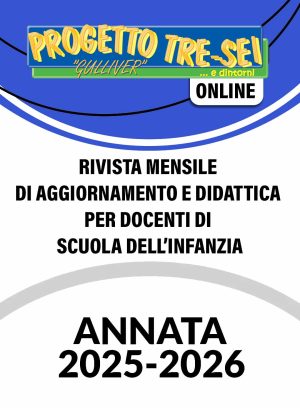 PROGETTO TRE-SEI Anno Scolastico 2025/26 versione online con pubblicazione mensile dei fascicoli disponibili senza scadenza temporale nella sezione “La Mia Libreria” del MyGulliver.it